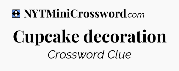 Solution: Cupcake decoration - NYT Mini Crossword