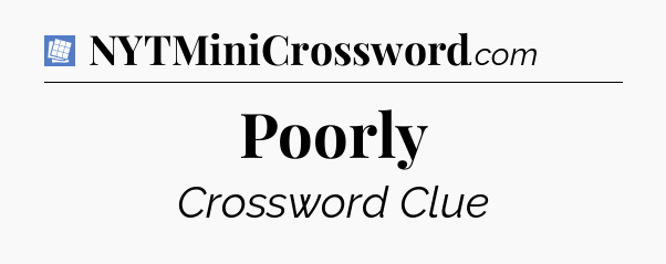 Poorly Puzzle Page Crossword Clue