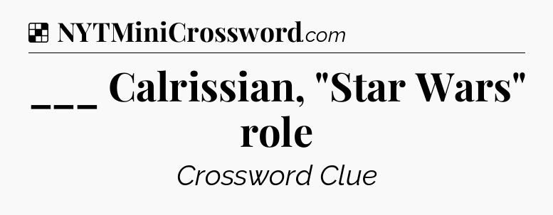 Solution: ___ Calrissian, 