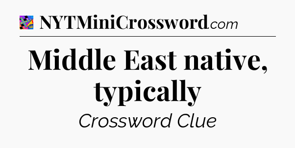 Middle East native, typically Crossword Clue
