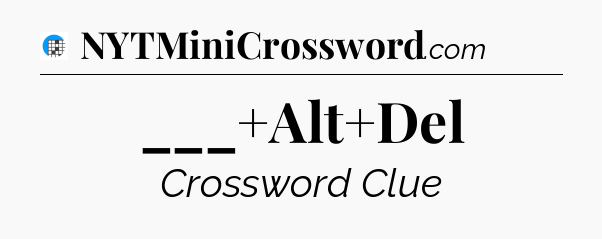 ___+Alt+Del Crossword Clue
