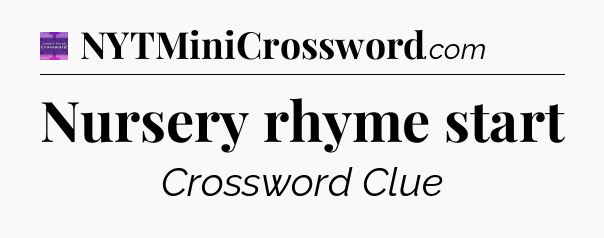 Nursery rhyme start - Thomas Joseph Crossword