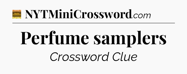 Perfume samplers - Eugene Sheffer Crossword