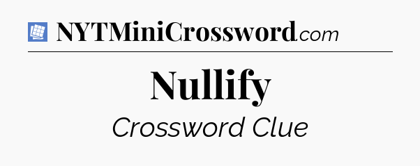 Nullify Puzzle Page Crossword Clue