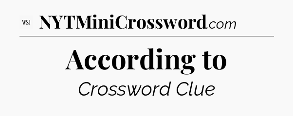 According to - WSJ Crossword