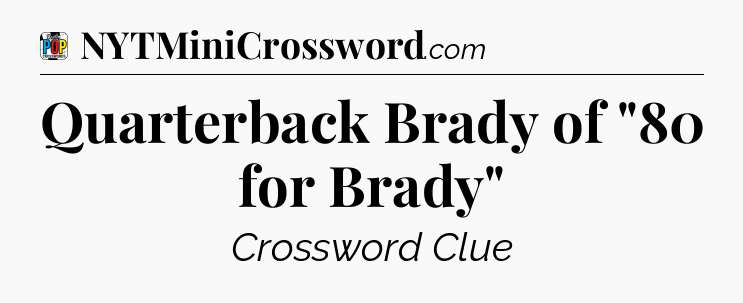 Quarterback Brady of 