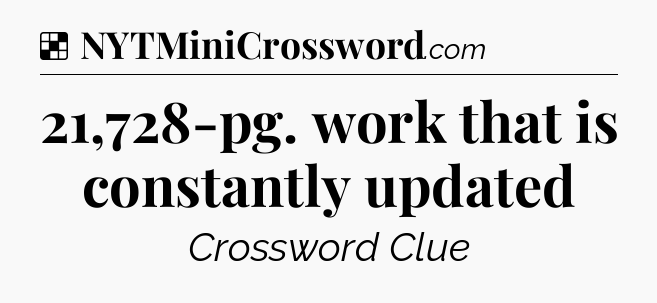Solution: 21,728-pg. work that is constantly updated - NYT Crossword