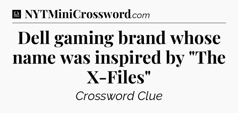 Dell gaming brand whose name was inspired by 