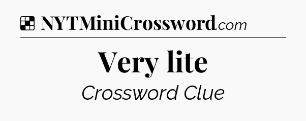 Solution: Very lite - NYT Crossword