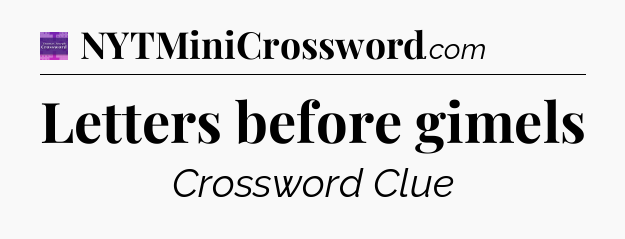 Letters before gimels - Thomas Joseph Crossword