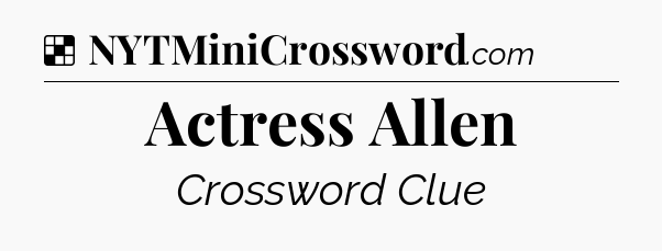 Solution: Actress Allen - NYT Crossword