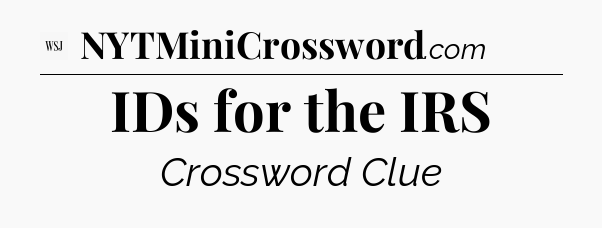 IDs for the IRS - WSJ Crossword