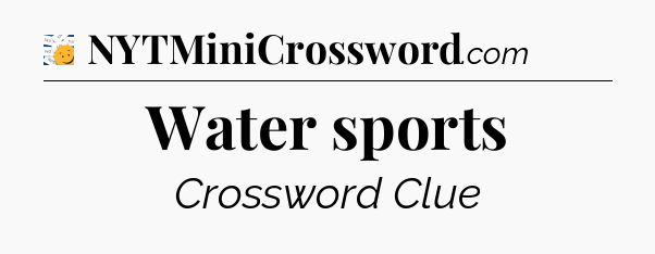 Water sports - 7 Little Words