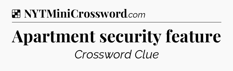 Solution: Apartment security feature - NYT Crossword