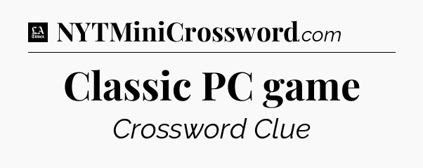 Classic PC game - LA Times Crossword