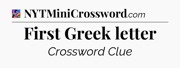 First Greek letter Crossword Clue