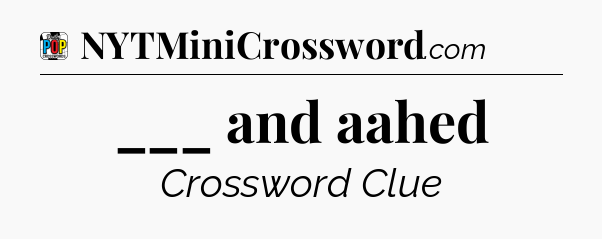 ___ and aahed Crossword Clue