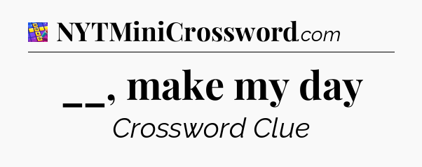 __, make my day Codycross