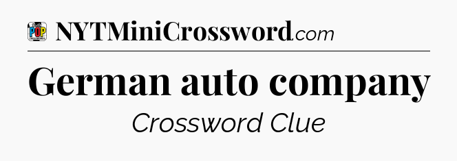 German auto company Crossword Clue