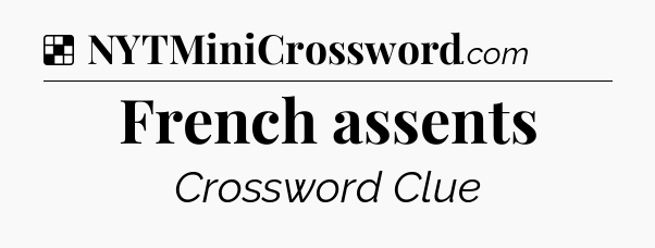 Solution: French assents - NYT Crossword
