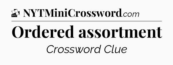 Ordered assortment - Daily Themed Classic Crossword