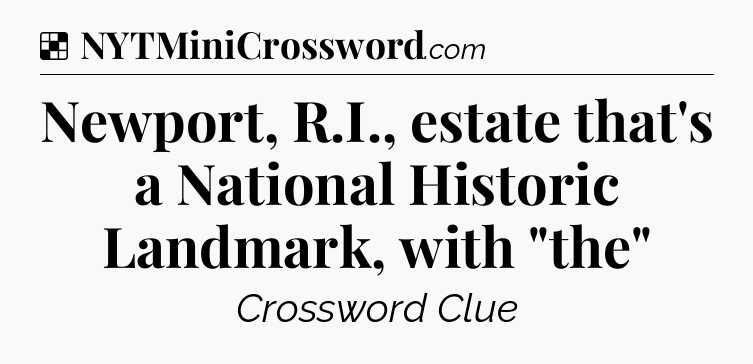 Solution: Newport, R.I., estate that's a National Historic Landmark, with 