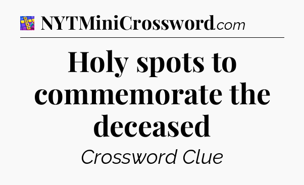Holy spots to commemorate the deceased Codycross