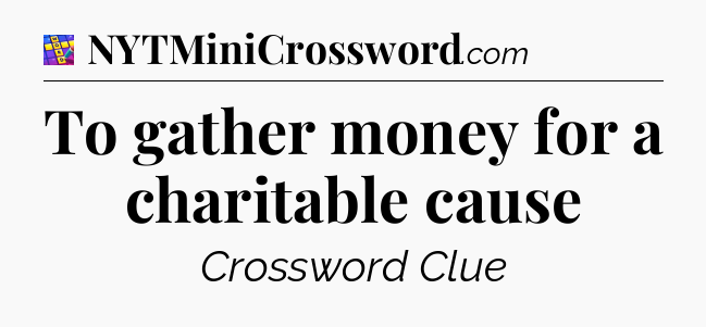 To gather money for a charitable cause Codycross