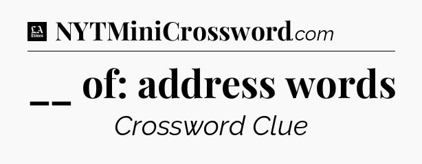 __ of: address words - LA Times Crossword