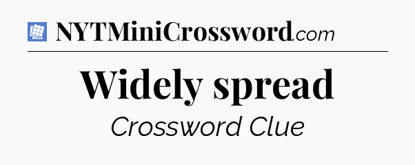 Widely spread Puzzle Page Crossword Clue