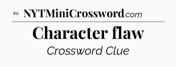 Character flaw - WSJ Crossword