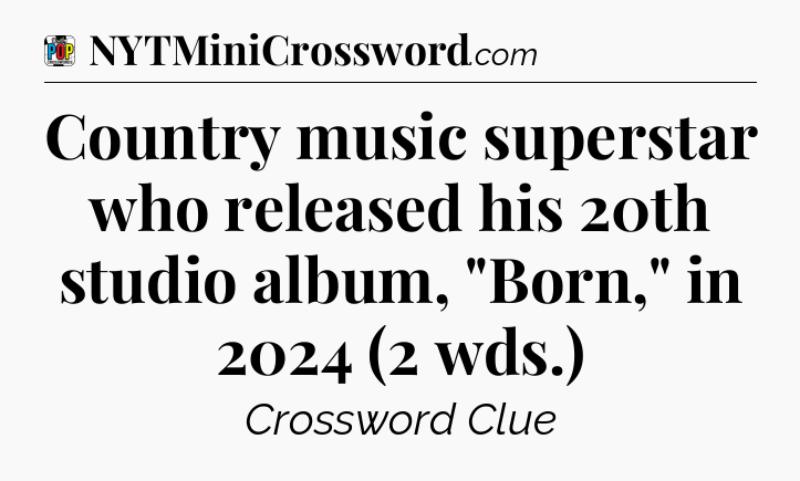 Country music superstar who released his 20th studio album, 