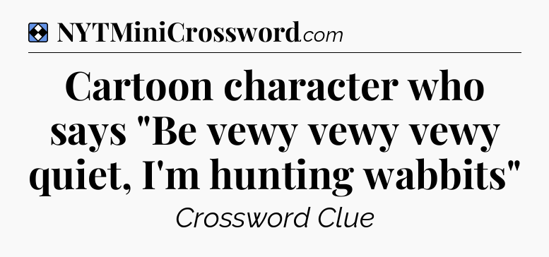 Solution: Cartoon character who says 