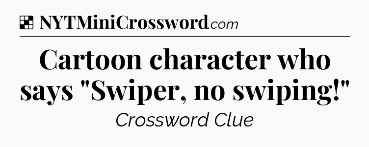 Solution: Cartoon character who says 