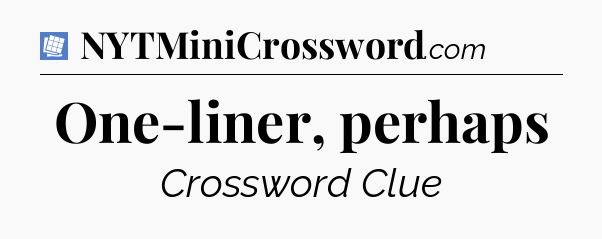 One-liner, perhaps Puzzle Page Crossword Clue