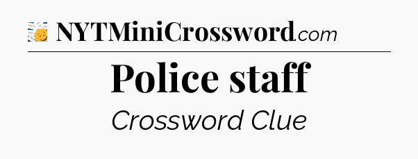 Police staff - 7 Little Words