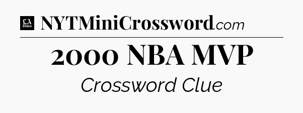 2000 NBA MVP - LA Times Crossword