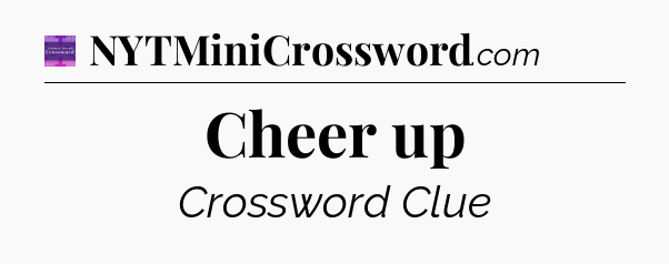 Cheer up - Thomas Joseph Crossword