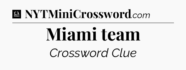 Miami team - LA Times Crossword