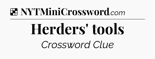 Solution: Herders' tools - NYT Crossword