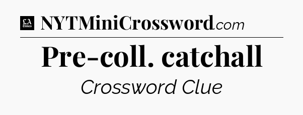 Pre-coll. catchall - LA Times Crossword