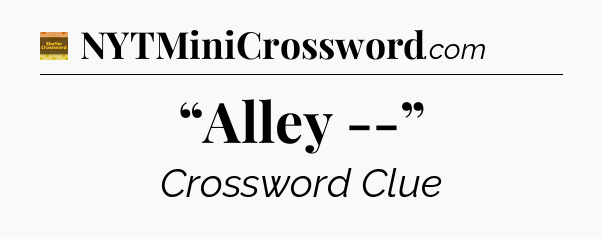 “Alley --” crossword clue Eugene Sheffer