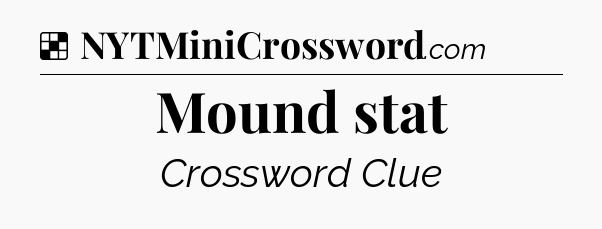 Solution: Mound stat - NYT Crossword