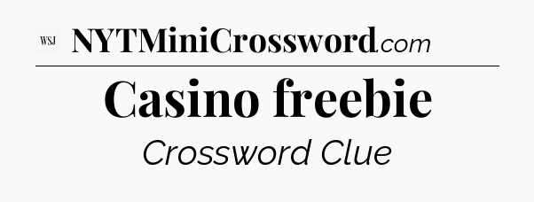 Casino freebie - WSJ Crossword
