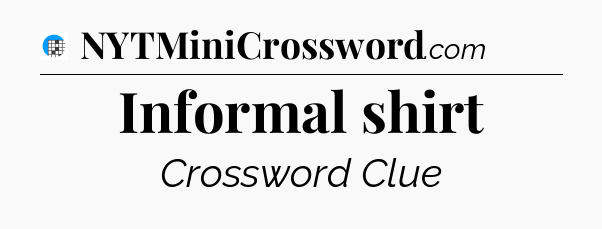 Informal shirt Crossword Clue