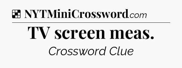 Solution: TV screen meas - NYT Crossword