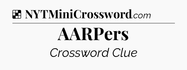 Solution: AARPers - NYT Crossword