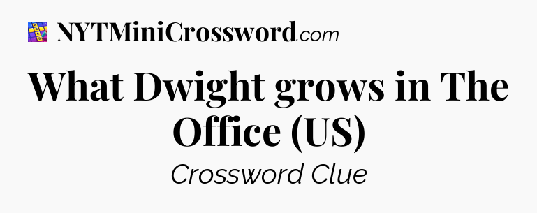 What Dwight grows in The Office (US) Codycross