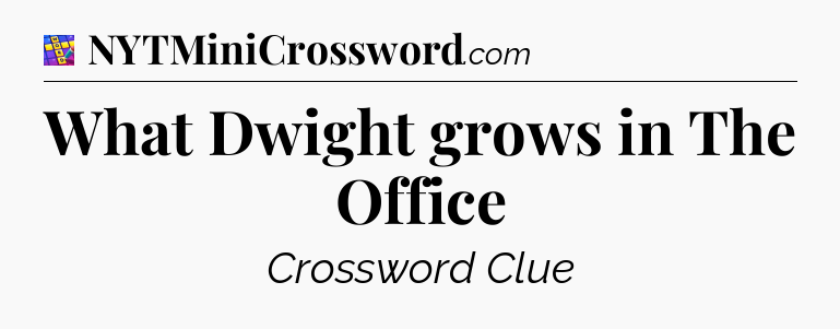 What Dwight grows in The Office Codycross
