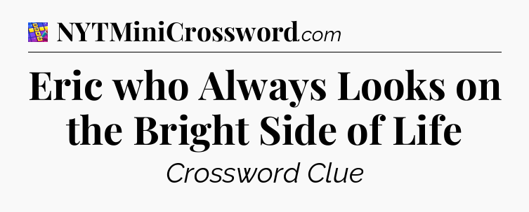 Eric who Always Looks on the Bright Side of Life Codycross